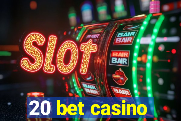 20 bet casino